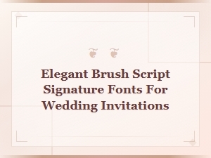 Elegant Brush Script Signature Fonts for Wedding Invitations