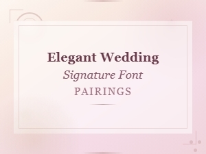 Elegant Wedding Signature Font Pairings for Stunning Invitations