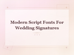 Elegant Modern Script Fonts for Beautiful Wedding Signatures