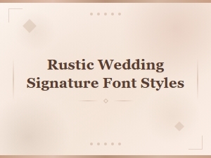 Rustic Wedding Signature Font Styles for Invitations and Decor